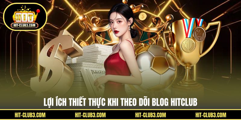 Blog Hitclub - Trang Cung Cấp Thông Tin Game Chất Lượng 2026 - Tawin