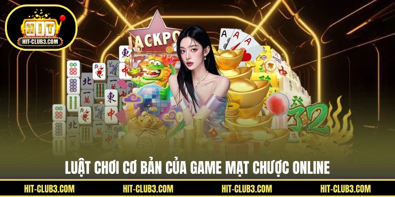 Mạt Chược Online - Hướng Dẫn Luật Chơi Và Kinh Nghiệm Thắng - Tawin
